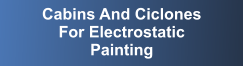 Cabins And Ciclones For Electrostatic Painting
