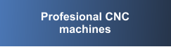 Profesional CNC machines