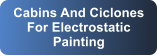Cabins And Ciclones For Electrostatic Painting