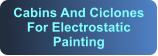 Cabins And Ciclones For Electrostatic Painting