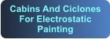 Cabins And Ciclones For Electrostatic Painting
