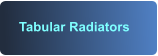 Tabular Radiators