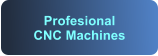 Profesional CNC Machines