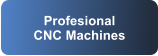 Profesional CNC Machines