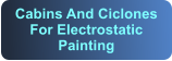 Cabins And Ciclones For Electrostatic Painting